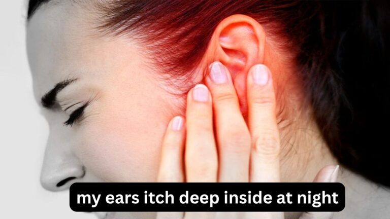 My Ears Itch Deep Inside at Night: Causes & Relief My Ears Itch Deep Inside at Night